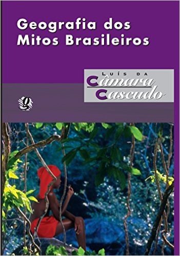 Geografia dos Mitos Brasileiros