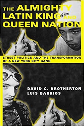 indir The Almighty Latin King and Queen Nation: Street Politics and the Transformation of a New York City Gang