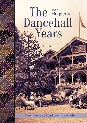 The Dancehall Years: A West Coast Saga from Bowen Island, 1939