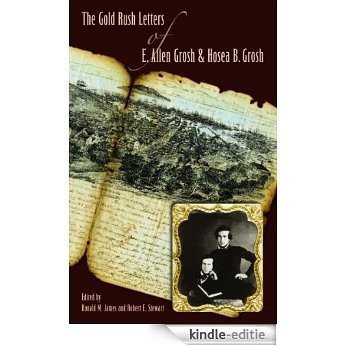 The Gold Rush Letters of E. Allen Grosh and Hosea B. Grosh (Shepperson Series in Nevada History) [Kindle-editie]