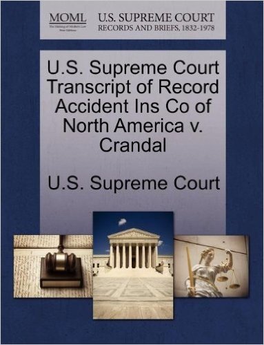U.S. Supreme Court Transcript of Record Accident Ins Co of North America V. Crandal