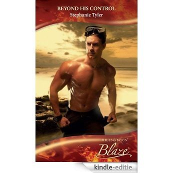 Beyond His Control (Mills & Boon Blaze) [Kindle-editie]