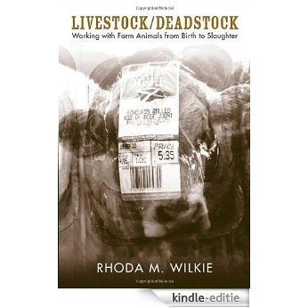 Livestock/Deadstock: Working with Farm Animals from Birth to Slaughter (Animals Culture And Society) [Kindle-editie]