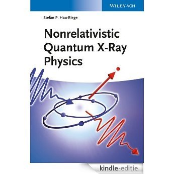Nonrelativistic Quantum X-Ray Physics [Kindle-editie]