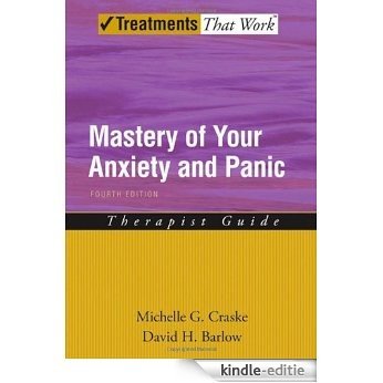Mastery of Your Anxiety and Panic: Therapist Guide (Treatments That Work) [Kindle-editie]