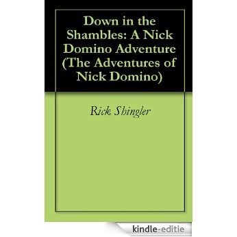 Down in the Shambles: A Nick Domino Adventure (The Adventures of Nick Domino Book 1) (English Edition) [Kindle-editie]