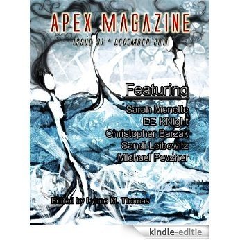Apex Magazine - December 2011 (Issue 31) (English Edition) [Kindle-editie]