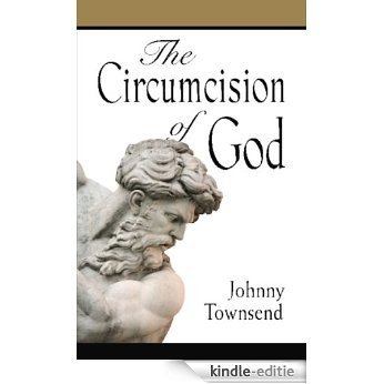 The Circumcision of God (English Edition) [Kindle-editie]