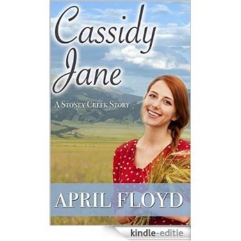 Cassidy Jane (A Stoney Creek Story Book 1) (English Edition) [Kindle-editie]