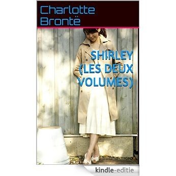 Shirley (les deux volumes) (French Edition) [Kindle-editie] beoordelingen