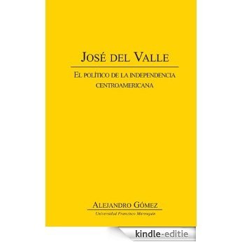 José del Valle (Spanish Edition) [Kindle-editie]