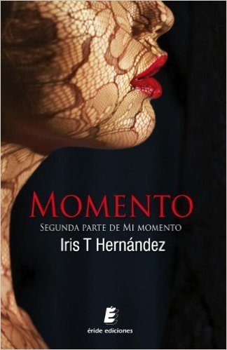 Momento: Segunda parte de Mi momento (Spanish Edition)