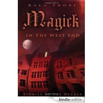 Magick in the West End: Stories of the Occult [Kindle-editie]