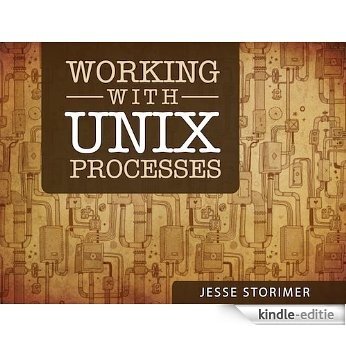 Working With Unix Processes (English Edition) [Kindle-editie]