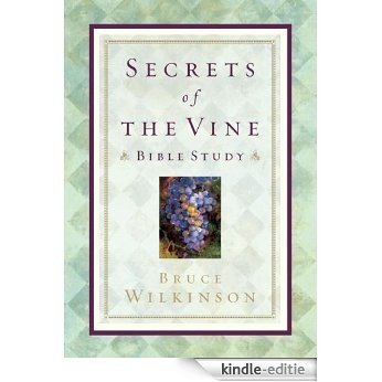 Secrets of the Vine Bible Study: Breaking Through to Abundance (Breakthrough) [Kindle-editie]