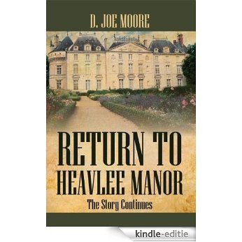 Return to Heavlee Manor: The Story Continues (The Wee People of Heavlee Manor Book 2) (English Edition) [Kindle-editie]