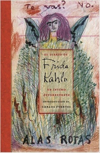 El Diario de Frida Kahlo: Un Intimo Autorretrato