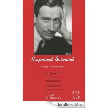 Raymond Bernard : Fresques et miniatures (Champs visuels) [Kindle-editie]