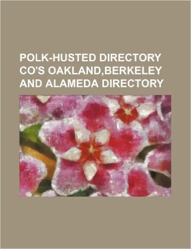 Polk-Husted Directory Co's Oakland, Berkeley and Alameda Directory