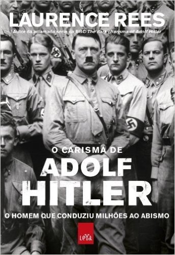 A carisma de Adolf Hitler: o homem que conduziu milhões ao abismo baixar