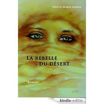 La Rebelle du Desert (French Edition) [Kindle-editie]