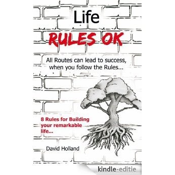 Life Rules OK: All Routes Can Lead to Success, when you follow the rules... (English Edition) [Kindle-editie]