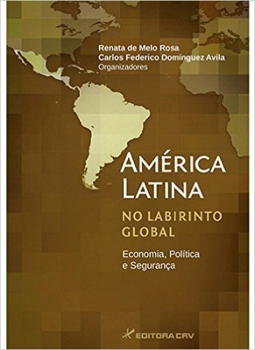 America Latina No Labirinto Global - V. 01 - Economia, Politica E Segu
