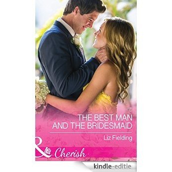 The Best Man And The Bridesmaid (Mills & Boon Cherish) [Kindle-editie]