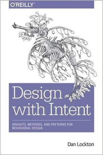 Design with Intent: Insights, Methods, and Patterns for Behavioral Design baixar
