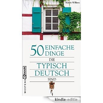 50 einfache Dinge, die typisch deutsch sind (50 Dinge) (German Edition) [Kindle-editie]