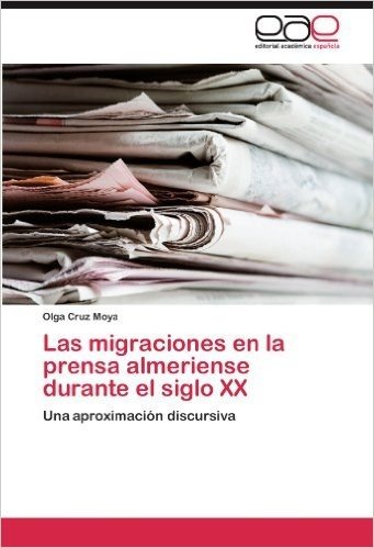 Las Migraciones En La Prensa Almeriense Durante El Siglo XX