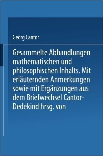 Gesammelte Abhandlungen: Mathematischen Und Philosophischen Inhalts