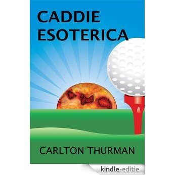 Caddie Esoterica (English Edition) [Kindle-editie]
