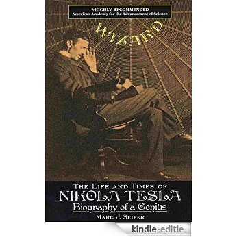 Wizard: The Life And Times Of Nikola Tesla (Citadel Press Book) [Kindle-editie]