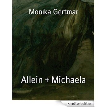 Allein + Michaela (German Edition) [Kindle-editie]