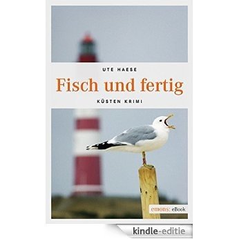 Fisch und fertig (Küsten Krimi) [Kindle-editie]