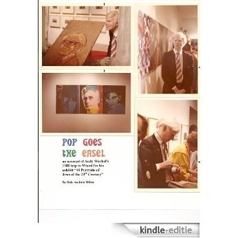 Pop Goes the Easel: an account of Andy Warhol's 1980 visit to Miami for his exhibit "10 Portraits of Jews of the 20th Century" (English Edition) [Kindle-editie]