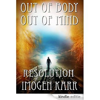 Resolution (Out Of Body Out Of Mind Book 3) (English Edition) [Kindle-editie]