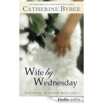 Wife by Wednesday (Weekday Brides Series, Book 1) [Kindle-editie]