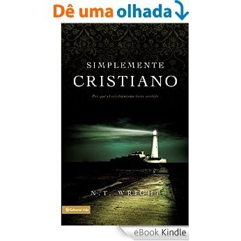 Simplemente cristiano: El por qué tiene sentido el cristianismo (Biblioteca Teologica Vida) [eBook Kindle]