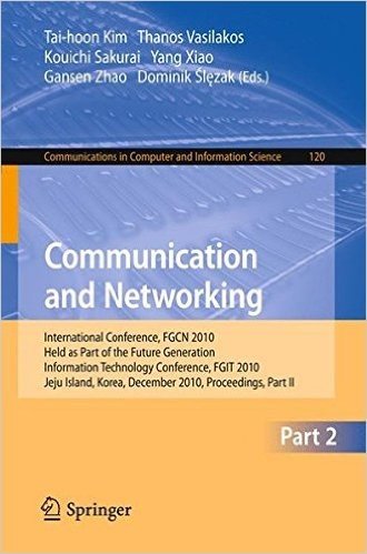 Communication and Networking: International Conference, Fgcn 2010, Held as Part of the Future Generation Information Technology Conference, Fgit 201