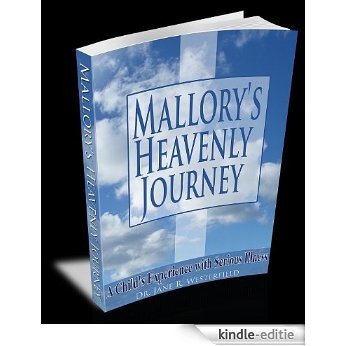 Mallory's Heavenly Journey~~A Child's Experience With Serious Illness (English Edition) [Kindle-editie] beoordelingen