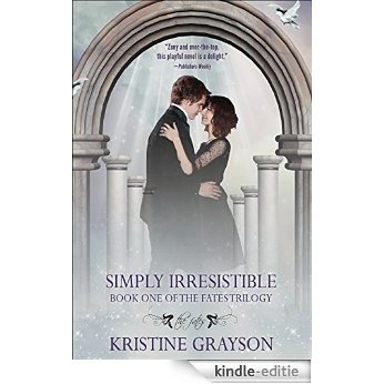 Simply Irresistible: Book One of the Fates Trilogy (English Edition) [Kindle-editie]