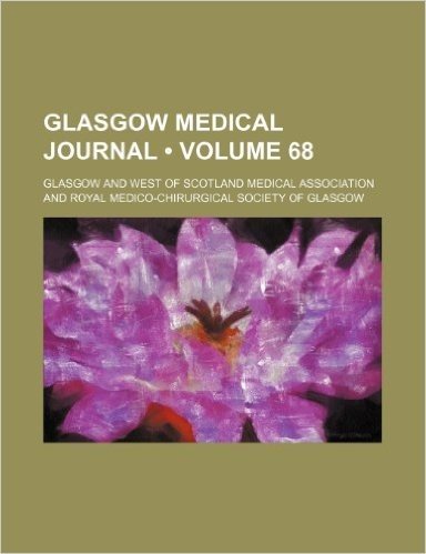 Glasgow Medical Journal (Volume 68)