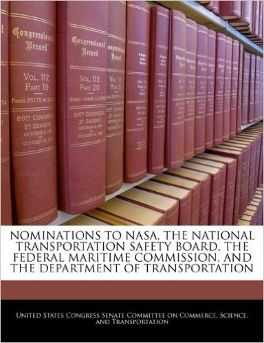 Nominations to NASA, the National Transportation Safety Board, the Federal Maritime Commission, and the Department of Transportation