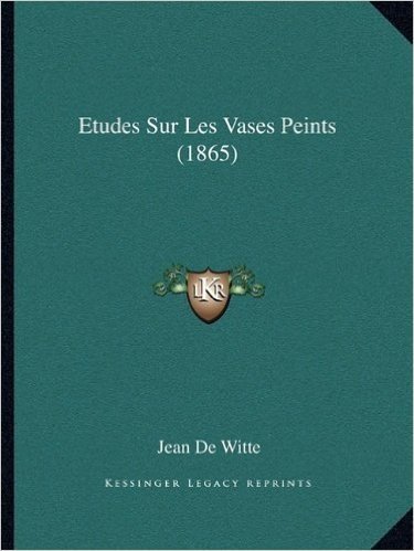 Etudes Sur Les Vases Peints (1865)