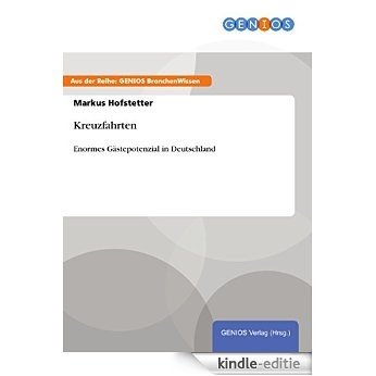 Kreuzfahrten: Enormes Gästepotenzial in Deutschland [Kindle-editie]