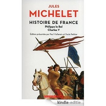 Histoire de France - tome 3 Philippe Le Bel, Charles V (Equateurs poche) [Kindle-editie]
