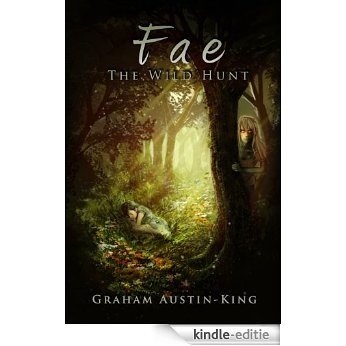 Fae - The Wild Hunt (The Riven Wyrde Saga Book 1) (English Edition) [Kindle-editie]