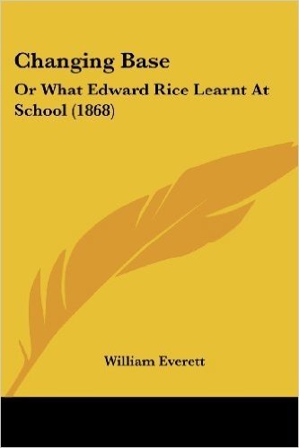 Changing Base: Or What Edward Rice Learnt at School (1868)